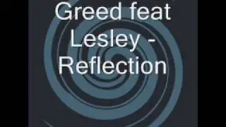 Greed feat Lesley - Reflection