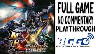 Monster Hunter Generations Ultimate Part 1 of 3 - Longplay - No Commentary