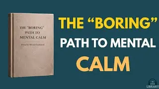 The “Boring” Path to Mental CalmEveryday Rituals That Quiet the Mind