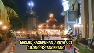 MASJID KASEPUHAN ABUYA UCI CILONGOK TANGERANG