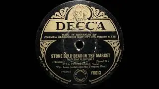 1946 Ella Fitzgerald & Louis Jordan - Stone Cold Dead In The Market (78 R.P.M)