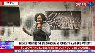 Uprooting the stronghold and foundation and evil patterns . Judges 6: 1-19 -Pst Susan Gachanja