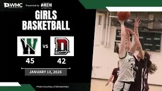 WHS Sports - Girls Basketball vs Dedham 01/13/26
