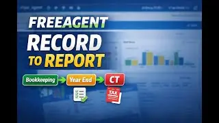 End-to-End UK Accounting on FreeAgent | Bookkeeping to CT Computation