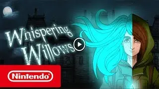 Whispering Willows - Trailer de apresenta&ccedil;&atilde;o (Nintendo Switch)