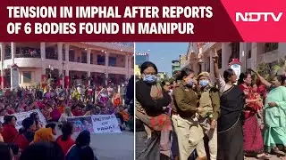 Manipur News Today | Tension In Imphal Valley After Reports Of 6 Bodies Found In Jiribam
