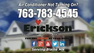 Air Conditioner Not Turning On Blaine MN 763-783-4545 Erickson Cooling