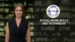 SOCIAL WORK SKILLS AND TECHNIQUES