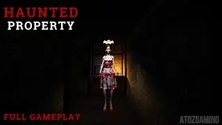 HAUNTED PROPERTY | Full Gameplay | Horror Gameplay Walkthrough No Commentary