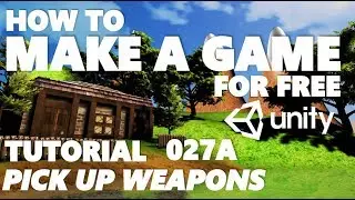 Unity Tutorial For Beginners - How To Make A Game - Part 027A - Picking Up Weapons