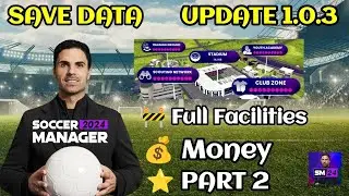 Save Data Soccer Manager 2024 Full Facilities Update 1.0.3 - Part 2