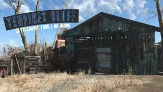 Fallout 4 | Tenpines Bluff Tour | No Mods