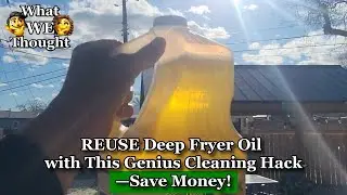 REUSE Deep Fryer Oil with This Genius Cleaning Hack&mdash;Save Money!