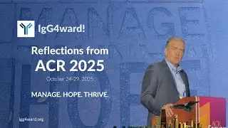 ACR Convergence 2025 Highlights | IgG4ward! Foundation: MANAGE. HOPE. THRIVE.
