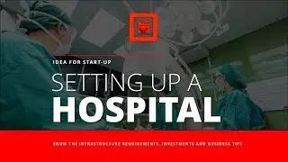 Startup Idea | Setting up a Hospital | By COO Galaxy Hospital, Varanasi