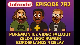 Pok&eacute;mon ICE Video Fallout, Zelda LEGO Rumor & Borderlands 4 Delay | Infendo Radio 782