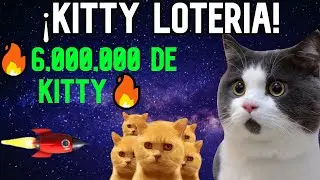 🔥 KITTY COIN AIRDROP 🔥 LA MEJOR LOTERIA DE TODO EL ESPACIO CRIPTO! 6,000,000 DE KITTY VE COMO