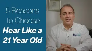 Hear Like a 21 Year Old - 5 Reasons to Choose Us