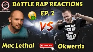 Battle Rap Reactions Ep. 2 | Mac Lethal vs. Okwerdz (Scribble Jam 2004)