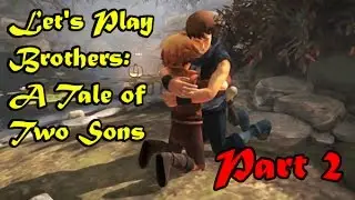 Let's Play Brothers: A Tale of Two Sons (Blind) - Part 2 Mabari Hounds?