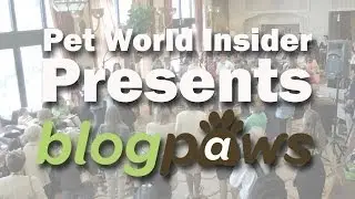 Pet World Insider Presents: BlogPaws Conference 2014