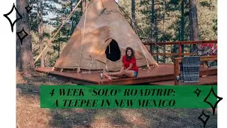 4 WEEK SOLO ROADTRIP | Living in a teepee in Ruidoso, New Mexico | Ashton on Adventure | Ep.9