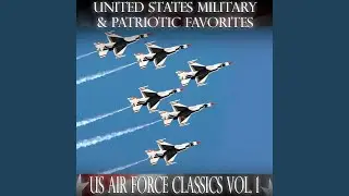 Wild Blue Yonder (The US Air Force Song)