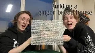 Building a ginger bread house (hopefully)