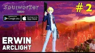 SoulWorker: Zero Mobile #2 - Character Erwin Arclight (Android/IOS)