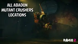 RAGE 2 (PC) - All Abadon Mutant Crushers Locations (How To Find And Defeat All Crushers)