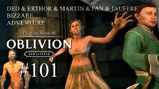 Прохождение The Elder Scrolls IV OBLIVION [REMASTERED] # 101 - Дед и Намира