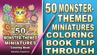 50 MONSTER-THEMED MINIATURES by Kameliya Angelkova, Funny, Cute and Spooky Halloween Coloring Book