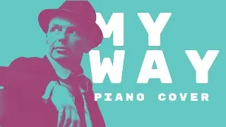 Frank Sinatra - My Way on piano