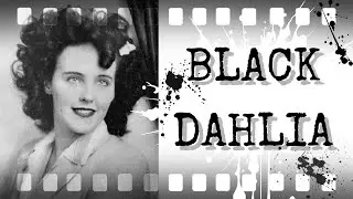 The Black Dahlia I The story of Elizabeth Short&rsquo;s brutal murder I The Morbid Whispers