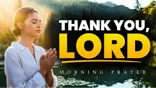 Thank You, Lord: A Simple Gratitude Prayer for a Blessed Morning | Morning Prayer
