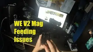 WE M4 V2 Magazine Feeding Issues... And A Sticky Nozzle