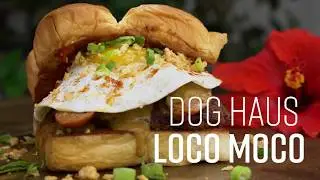 Dog Haus Loco Moco | Hawaiian Foods Week