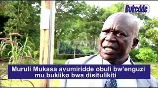 Muruli Mukasa avumiridde obuli bw&rsquo;enguzi mu bukiiko bwa disitulikiti