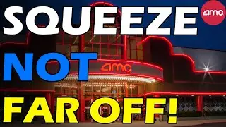 AMC SQUEEZE IS NOT FAR OFF! SHORTS NEEDS SHARES TO COVER! Short Squeeze Update