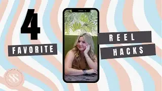 My Top 4 Favorite Reel Hacks!