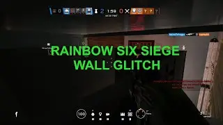 RAINBOW SIX SIEGE WALL GLITCH
