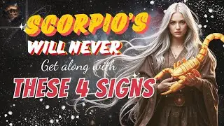 ♏ Scorpios Will NEVER Get Along With These 4 Signs🔥