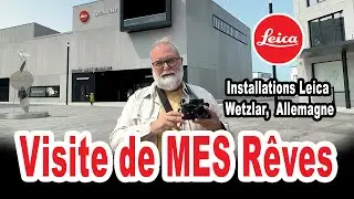 Installations de Leica &agrave; Wetzlar, Allemagne La Visite de mes R&ecirc;ves - EN FRAN&Ccedil;AIS