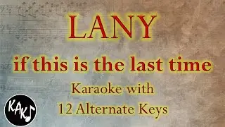 if this is the last time Karaoke - LANY Instrumental Lower Higher Female Original Key Version
