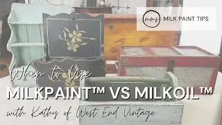 When to Use MilkPaint&trade; vs MilkOil&trade; | Miss Mustard Seed's Milk Paint