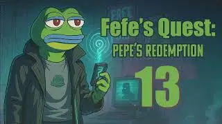 Fefe's Quest: Pepe's Redemption Ch 13 - A Name No One Knows