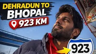 DEHRADUN TO BHOPAL😱😰