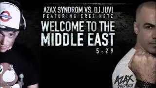 Azax Syndrom & DJ Juvi - Welcome To The Middle East