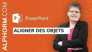 Comment aligner des objets sous Powerpoint 2016 - Vid&eacute;o Tuto