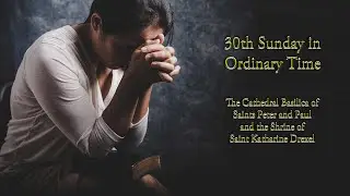 October 30, 2025 - 30th Sunday in Ordinary Time from Philadelphia